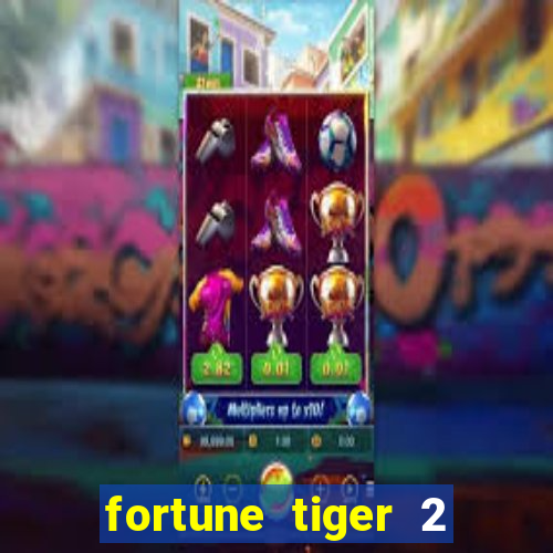 fortune tiger 2 demo free